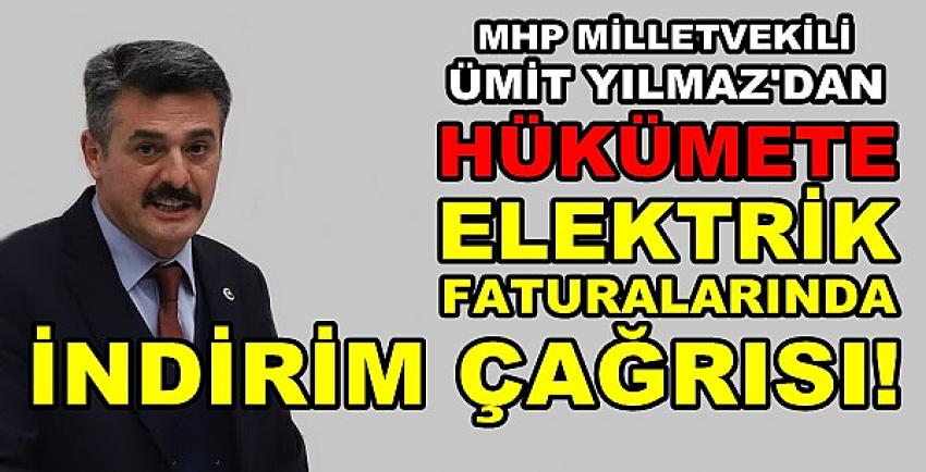 MHP'li Yılmaz'dan Hükumete Elektrik İndirimi Çağrısı     