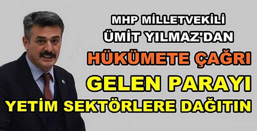 MHP'li Ümit Yılmaz'dan Yetim Sektörlere Destek