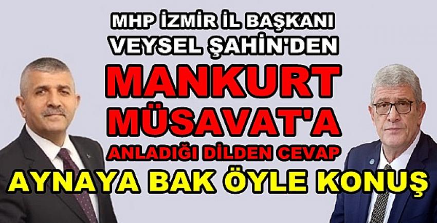MHP'li Şahin'den İP'li Müsavat Dervişoğlu'na Cevap 