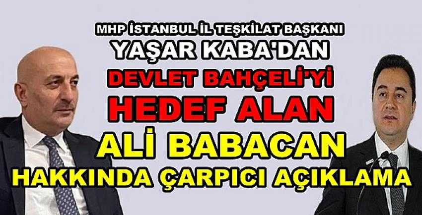 MHP'li Kaba'dan Ali Babacan Hakkında Önemli Açıklama