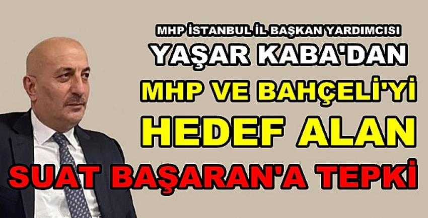 MHP'li Yaşar Kaba'dan Suat Başaran'a Sert Tepki   