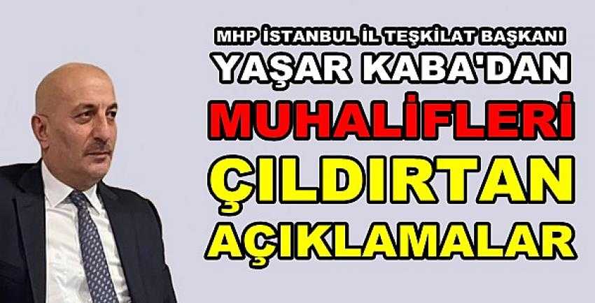 MHP'li Yaşar Kaba'dan Muhalifleri Çıldırtan Sözler    