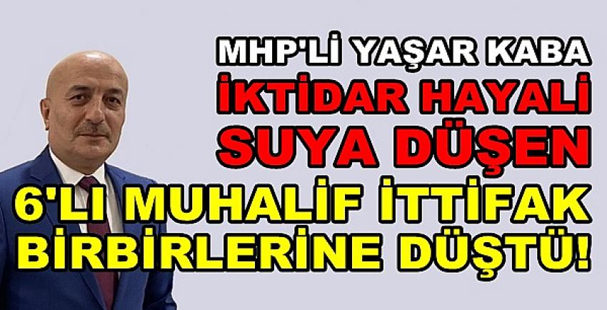 MHP'li Kaba: Muhaliflerin İktidar Hayalleri Suya Düştü  