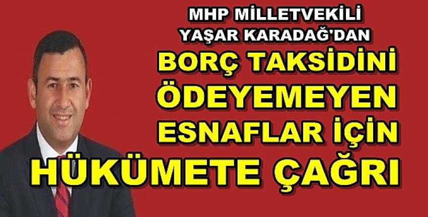 MHP'li Karadağ'dan Esnaflar İçin Hükümete Çağrı