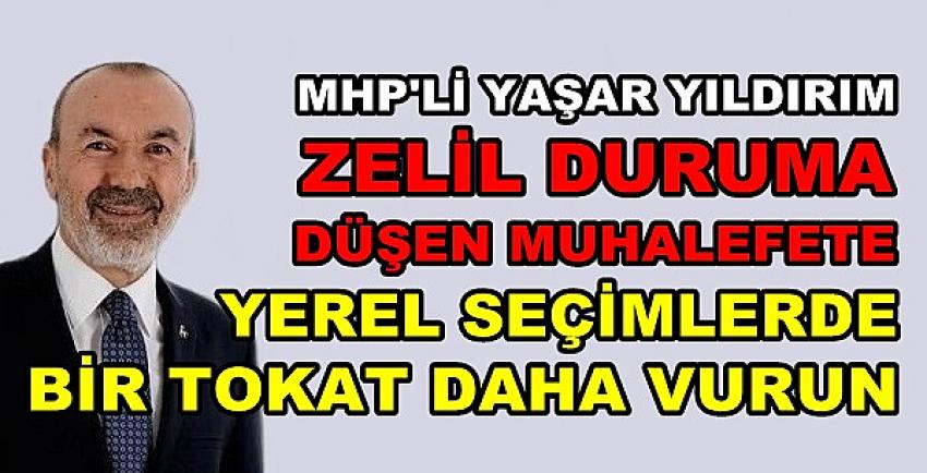 MHP'li Yıldırım: Yerel Seçimlerde Bir Tokat Daha Vurun