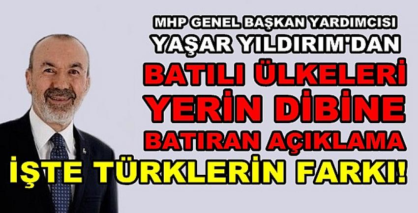 MHP'li Yıldırım'dan Batılı Ülkeleri Rezil Eden Açıklama  