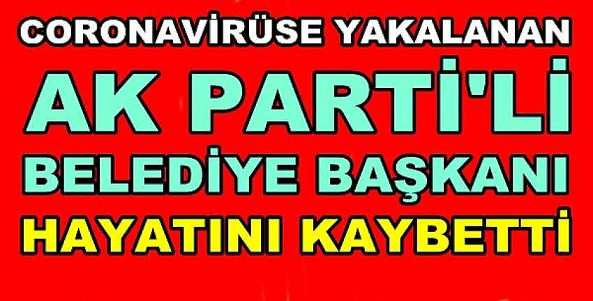 Ak Parti'li Belediye Başkanı Hayatını Kaybetti 