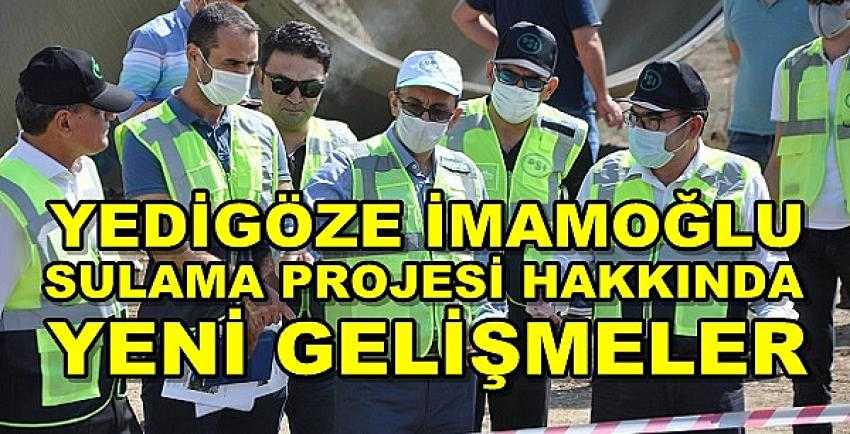 Yedigöze İmamoğlu Sulama Projesi Hangi Aşamada?  