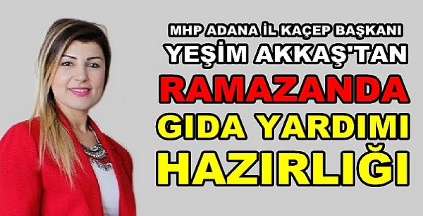 MHP Adana KAÇEP'ten Ramazanda Gıda Yardımı Hazırlığı    