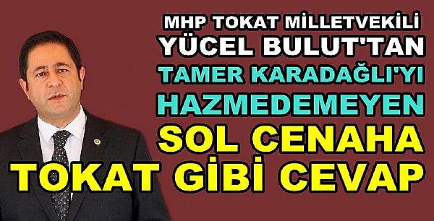 MHP'li Bulut'tan Tamer Karadağlı'yı Hedef Alanlara Cevap  