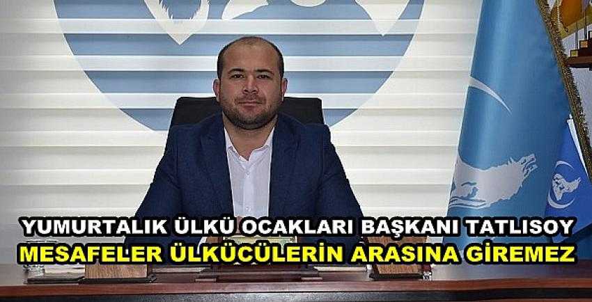 Yumurtalık Ülkü Ocakları'ndan Bayramlaşma Mesajı