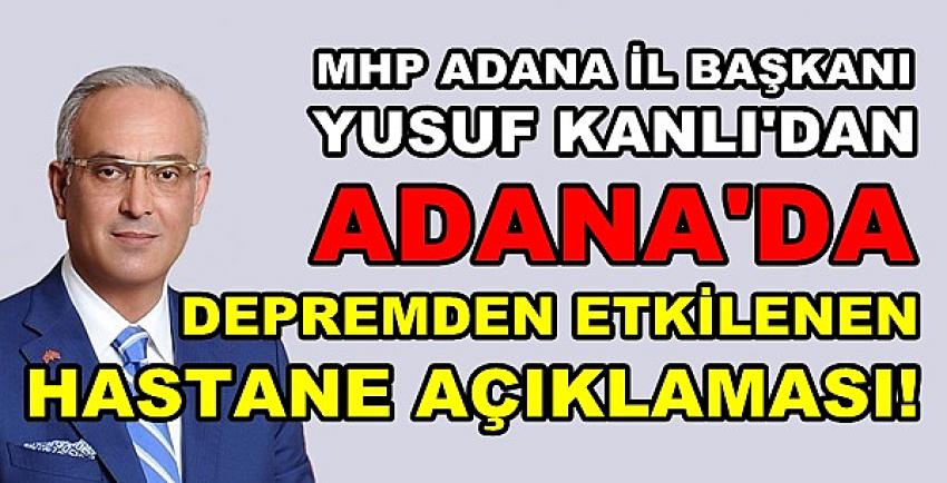 MHP'li Kanlı'dan Adana'da Depremden Etkilenen Hastane    