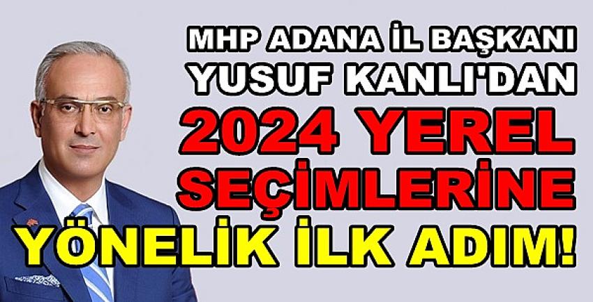 MHP'li Kanlı'dan 2024 Yerel Seçimlerine Yönelik İlk Adım  